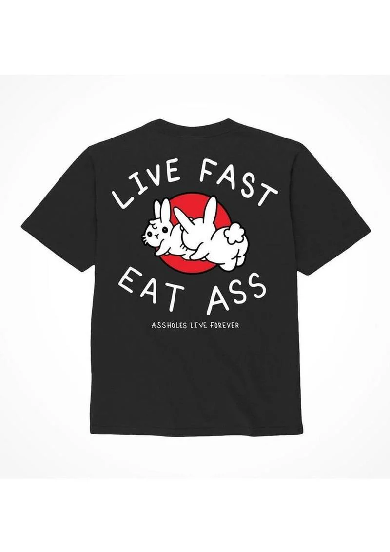 Assholes Live Forever Live Fast Eat Ass T-Shirt - Image 10